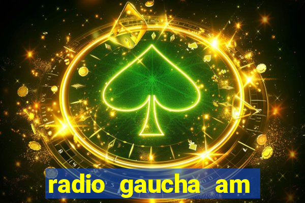 radio gaucha am 600 porto alegre rs